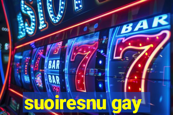 suoiresnu gay